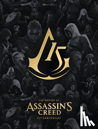 Calvin, Alex - The Making Of Assassin's Creed: 15th Anniversary Edition
