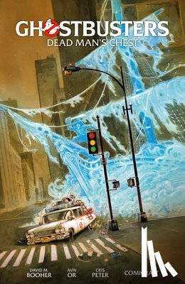 Booher, David M., Or, Aviv - Ghostbusters Volume 2: Dead Man's Chest