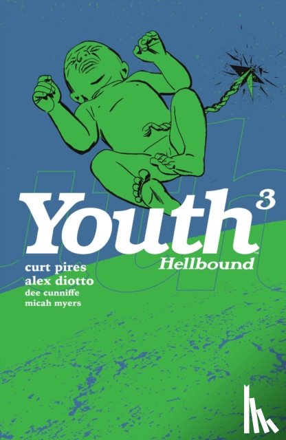 Pires, Curt, Diotto, Alex, Cunniffe, Dee - Youth Volume 3