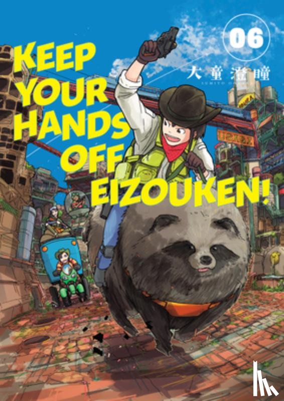 Oowara, Sumito, Sivasubramanian, Kumar - Keep Your Hands Off Eizouken! Volume 6