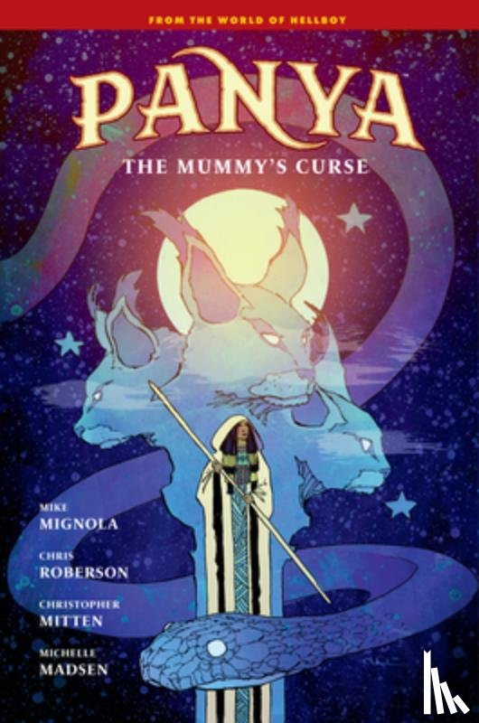 Mignola, Mike, Roberson, Chris, Mitten, Christopher - Panya: The Mummy's Curse