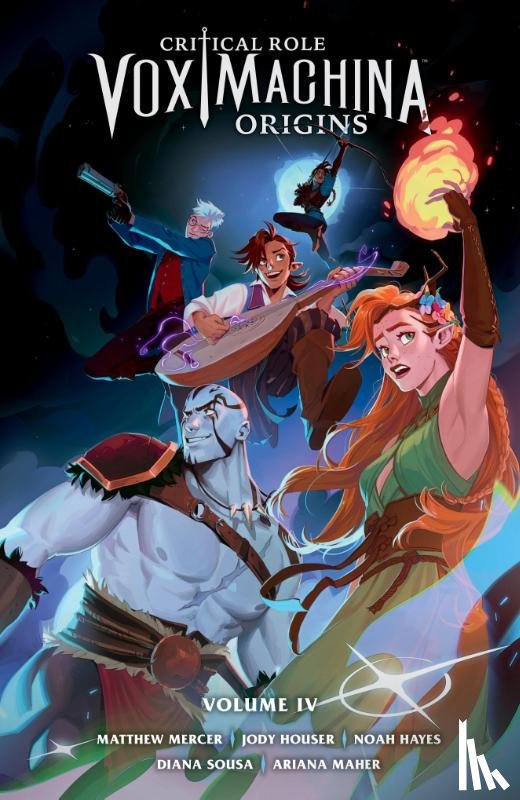 Houser, Jody, Hayes, Noah, Sousa, Diana - Critical Role: Vox Machina Origins Volume IV