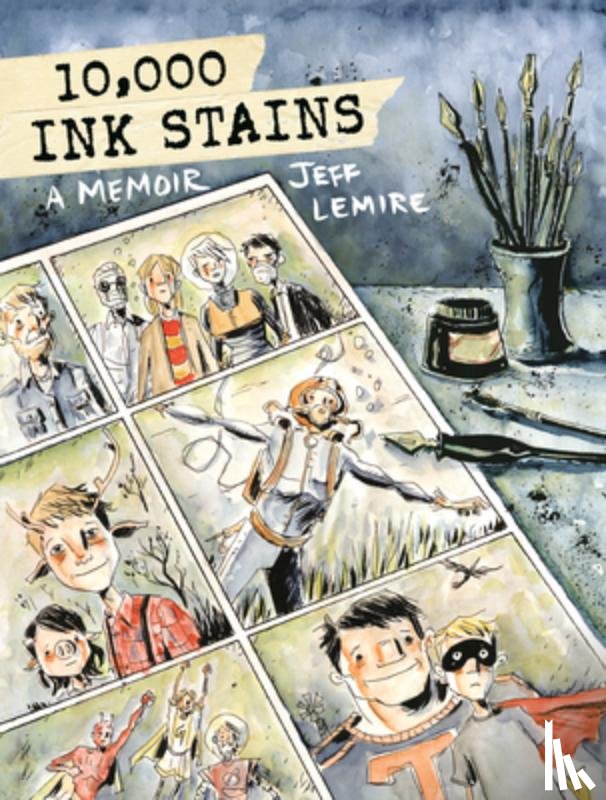 Lemire, Jeff - 10,000 Ink Stains: A Memoir