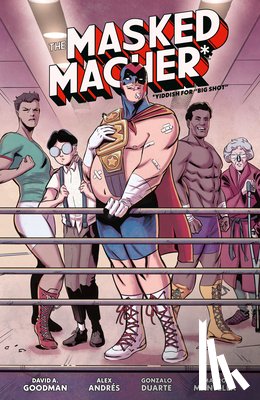 Goodman, David A., Andres, Alex, Duarte, Gonzalo - The Masked Macher