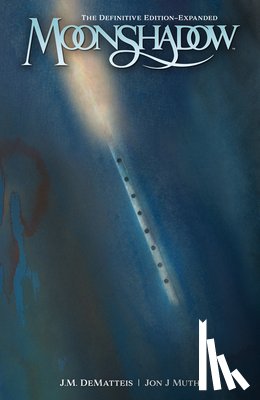 DeMatteis, J. M., J. Muth, Jon, Pratt, George - Moonshadow: The Definitive Edition--Expanded