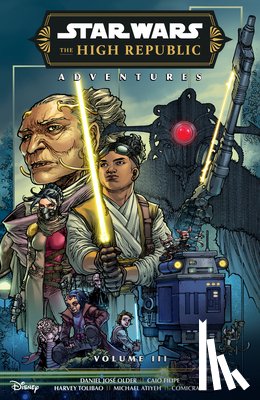 Older, Daniel Jose - Star Wars: The High Republic Adventures Phase III Volume 3