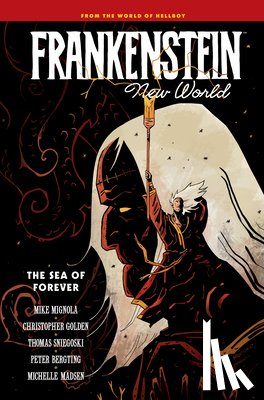 Mignola, Mike, Golden, Christopher, Sniegoski, Thomas - Frankenstein: New World Volume 2--The Sea of Forever