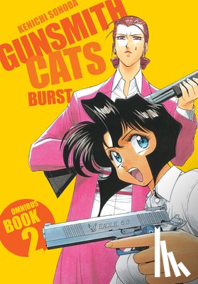 Sonoda, Kenichi - Sonoda, K: Gunsmith Cats: Burst Omnibus Volume 2