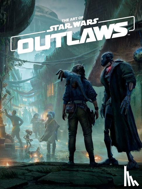 Lucasfilm - The Art of Star Wars Outlaws
