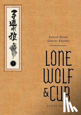 Koike, Kazuo, Kojima, Goseki - Lone Wolf and Cub Deluxe Edition Volume 1