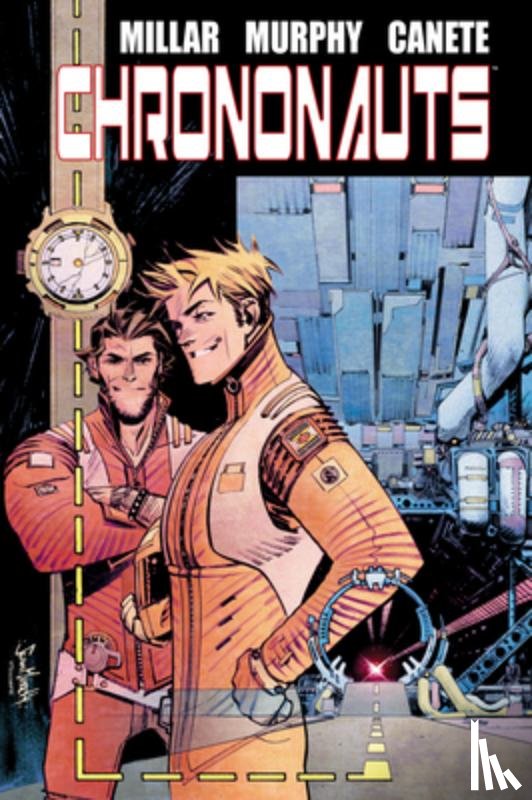 Millar, Mark, Gordon Murphy, Sean, Canete, Eric - Chrononauts Library Edition