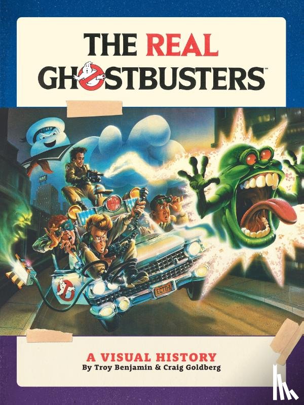 Benjamin, Troy, Goldberg, Craig - The Real Ghostbusters: A Visual History