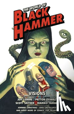 Lemire, Jeff, Oswalt, Patton, Snyder, Scott - The World of Black Hammer Omnibus Volume 5