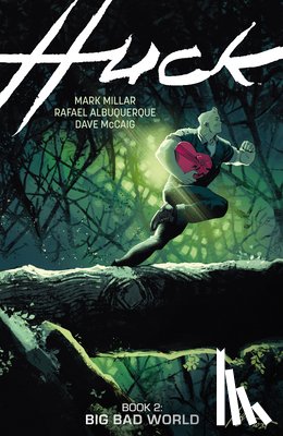 Millar, Mark, Albuquerque, Rafael, Mccaig, Dave - Huck Volume 2: Big Bad World