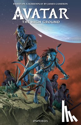Cameron, James, L. Smith, Sherri, Galindo, Diego - Avatar: The High Ground Omnibus