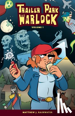 Rainwater, Matthew J - Trailer Park Warlock Volume 1