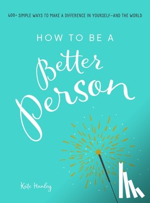 Hanley, Kate - How to Be a Better Person
