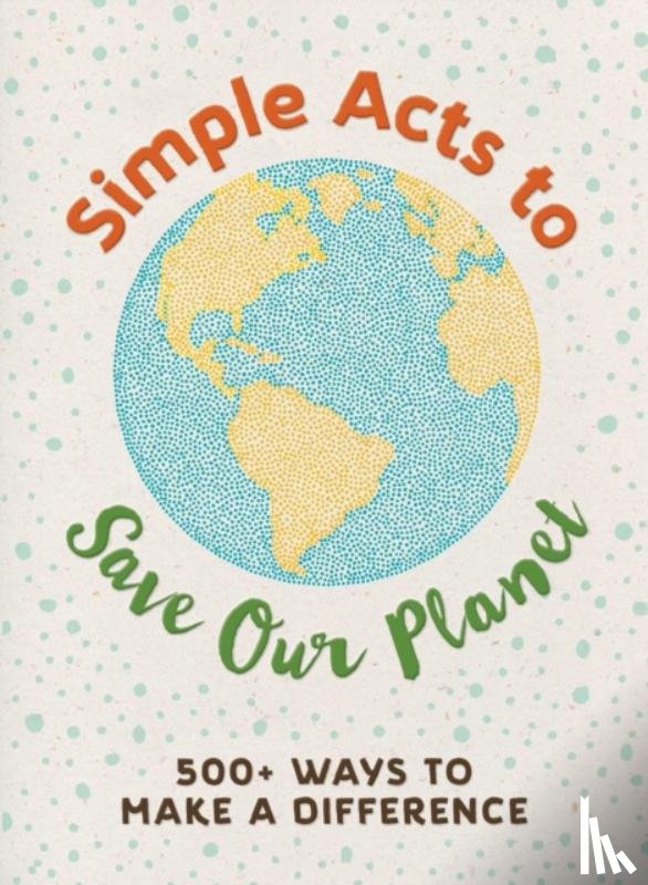 Neff, Michelle - Simple Acts to Save Our Planet