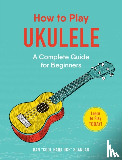 Scanlan, Dan - How to Play Ukulele