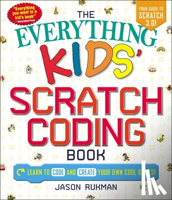 Rukman, Jason - The Everything Kids' Scratch Coding Book