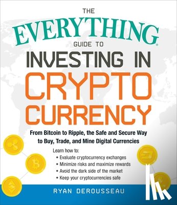 Derousseau, Ryan - The Everything Guide to Investing in Cryptocurrency