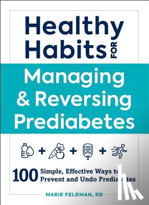 Feldman, Marie - Healthy Habits for Managing & Reversing Prediabetes