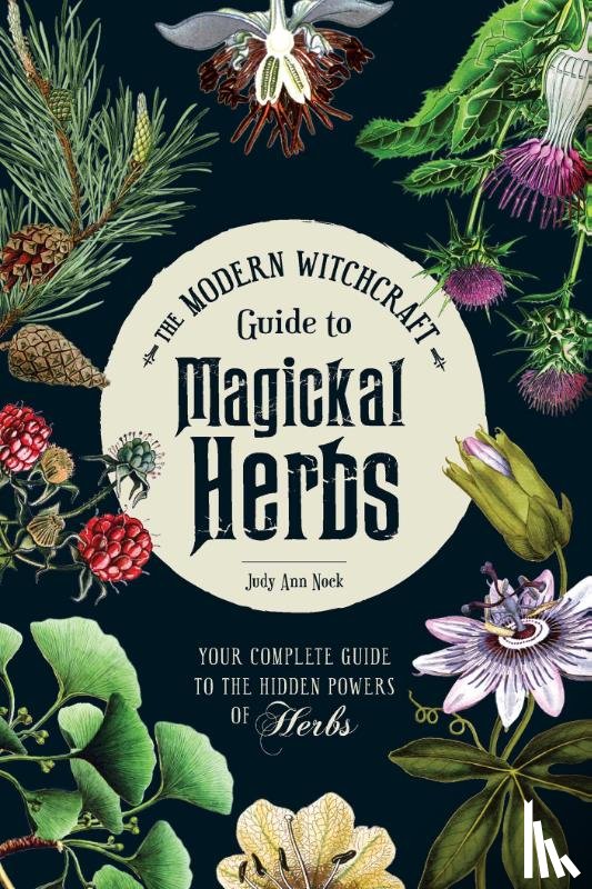 Nock, Judy Ann - The Modern Witchcraft Guide to Magickal Herbs