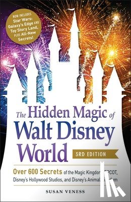 Veness, Susan - The Hidden Magic of Walt Disney World, 3rd Edition