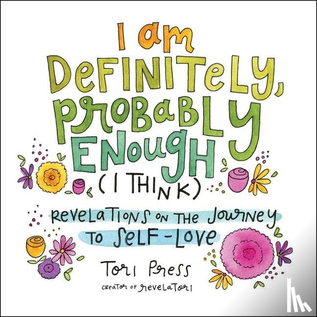 Press, Tori - I Am Definitely, Probably Enough (I Think)
