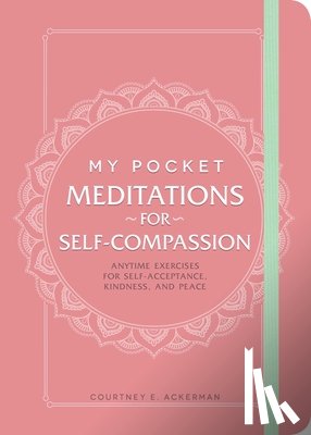 Ackerman, Courtney E. - My Pocket Meditations for Self-Compassion