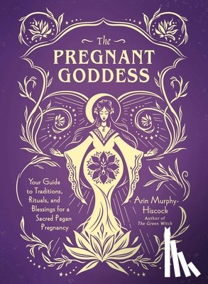 Murphy-Hiscock, Arin - The Pregnant Goddess