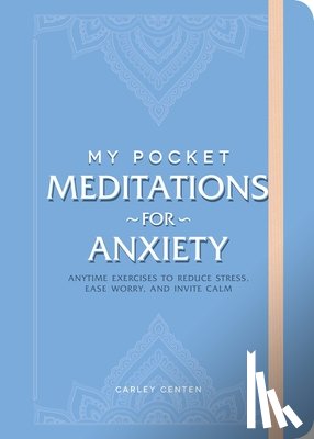 Centen, Carley - My Pocket Meditations for Anxiety