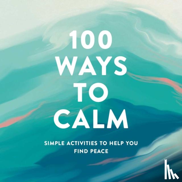 Adams Media - 100 Ways to Calm
