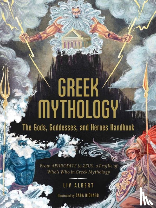 Albert, Liv - Greek Mythology: The Gods, Goddesses, and Heroes Handbook