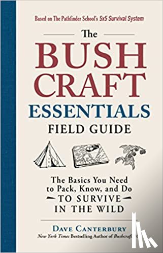 Canterbury, Dave - The Bushcraft Essentials Field Guide