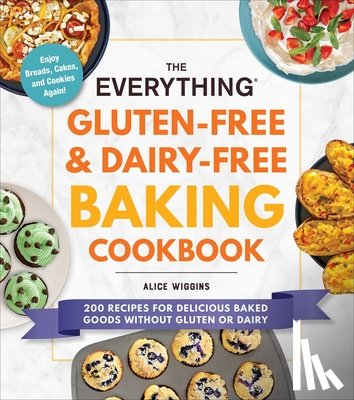 Wiggins, Alice - The Everything Gluten-Free & Dairy-Free Baking Cookbook