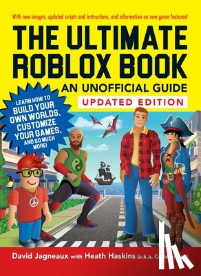 Jagneaux, David, Haskins, Heath - The Ultimate Roblox Book: An Unofficial Guide, Updated Edition