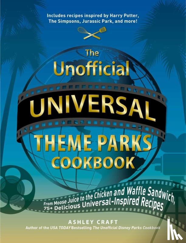 Craft, Ashley - Craft, A: Unofficial Universal Theme Parks Cookbook