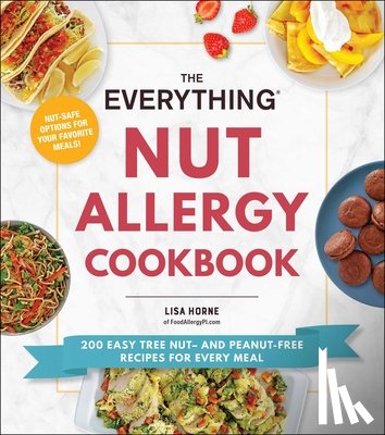 Horne, Lisa - The Everything Nut Allergy Cookbook