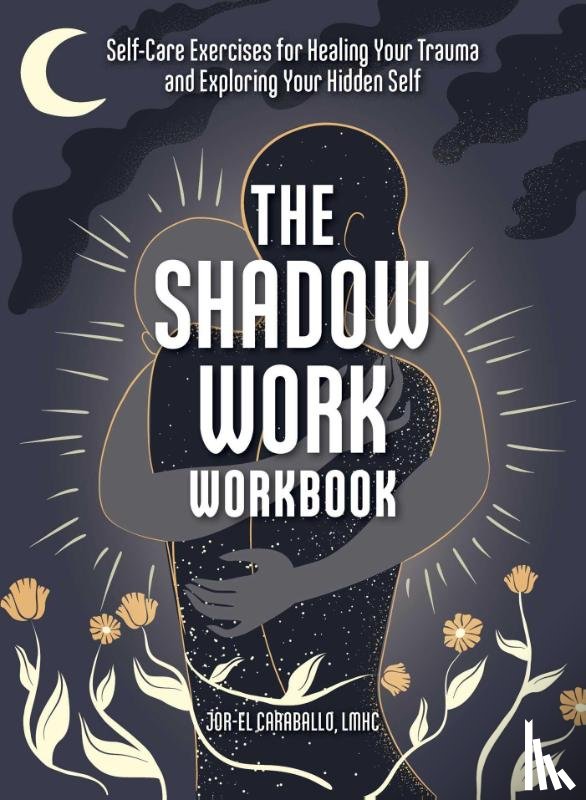 Caraballo, Jor-El - The Shadow Work Workbook
