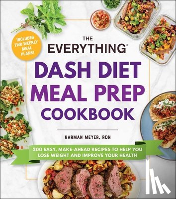 Meyer, Karman - EVERYTHING DASH DIET MEAL PREP