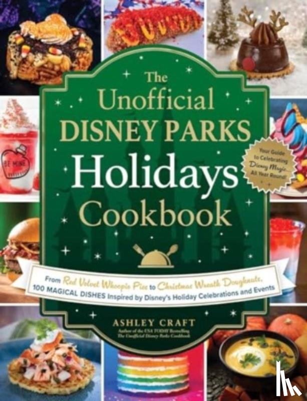 Craft, Ashley - The Unofficial Disney Parks Holidays Cookbook