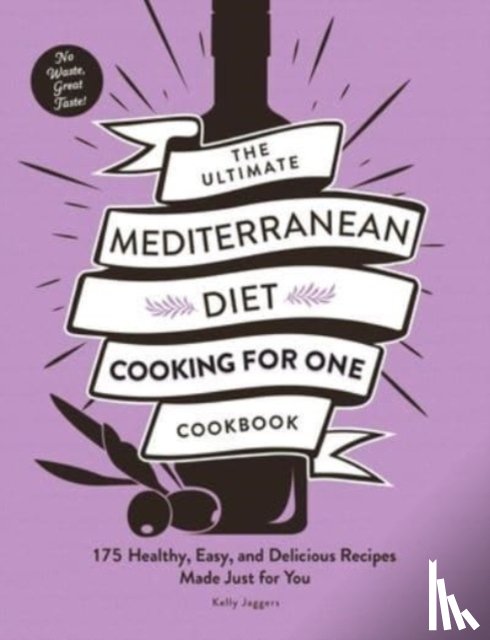 Jaggers, Kelly - The Ultimate Mediterranean Diet Cooking for One Cookbook
