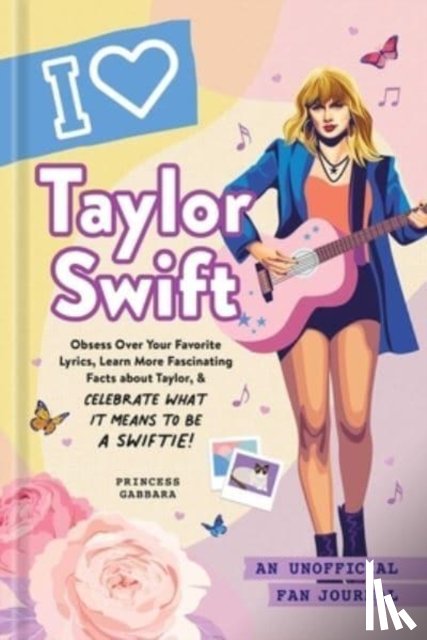 Gabbara, Princess - I Love Taylor Swift