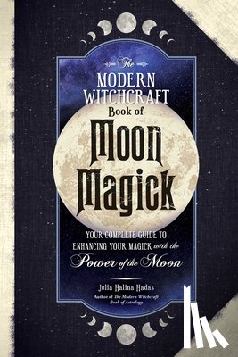 Halina Hadas, Julia - The Modern Witchcraft Book of Moon Magick