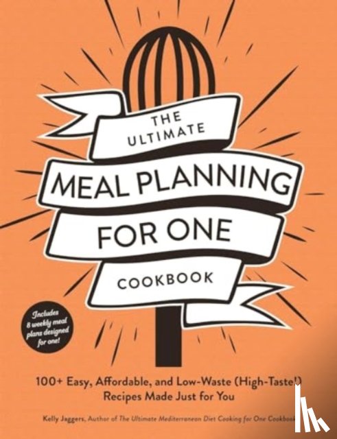 Jaggers, Kelly - The Ultimate Meal Planning for One Cookbook