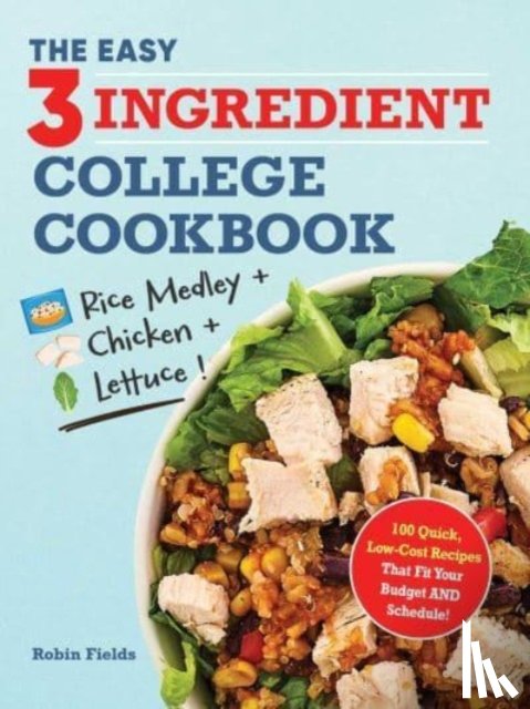 Fields, Robin - The Easy Three-Ingredient College Cookbook