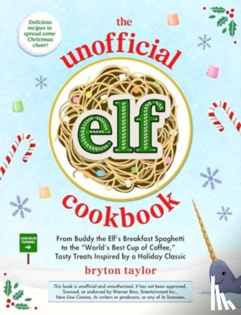 Taylor, Bryton - The Unofficial Elf Cookbook