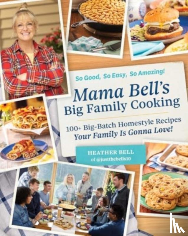 Bell, Heather - Mama Bell's Big Family Cooking
