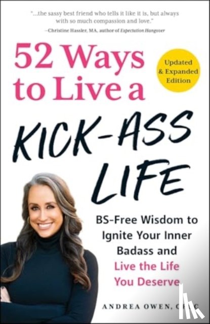 Owen, Andrea - 52 Ways to Live a Kick-Ass Life, Updated & Expanded Edition